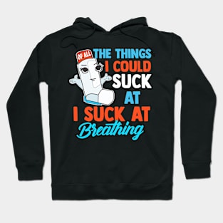 I Suck At Breathing Funny Inhaler Asthma Awareness Hoodie